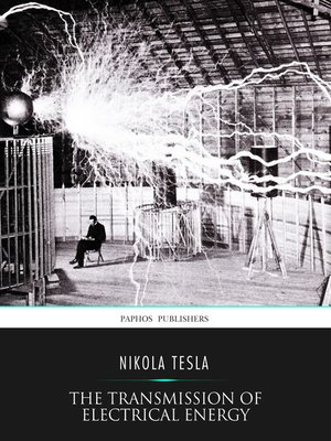 cover image of The Transmission of Electrical Energy without Wires as a Means for Furthering Peace